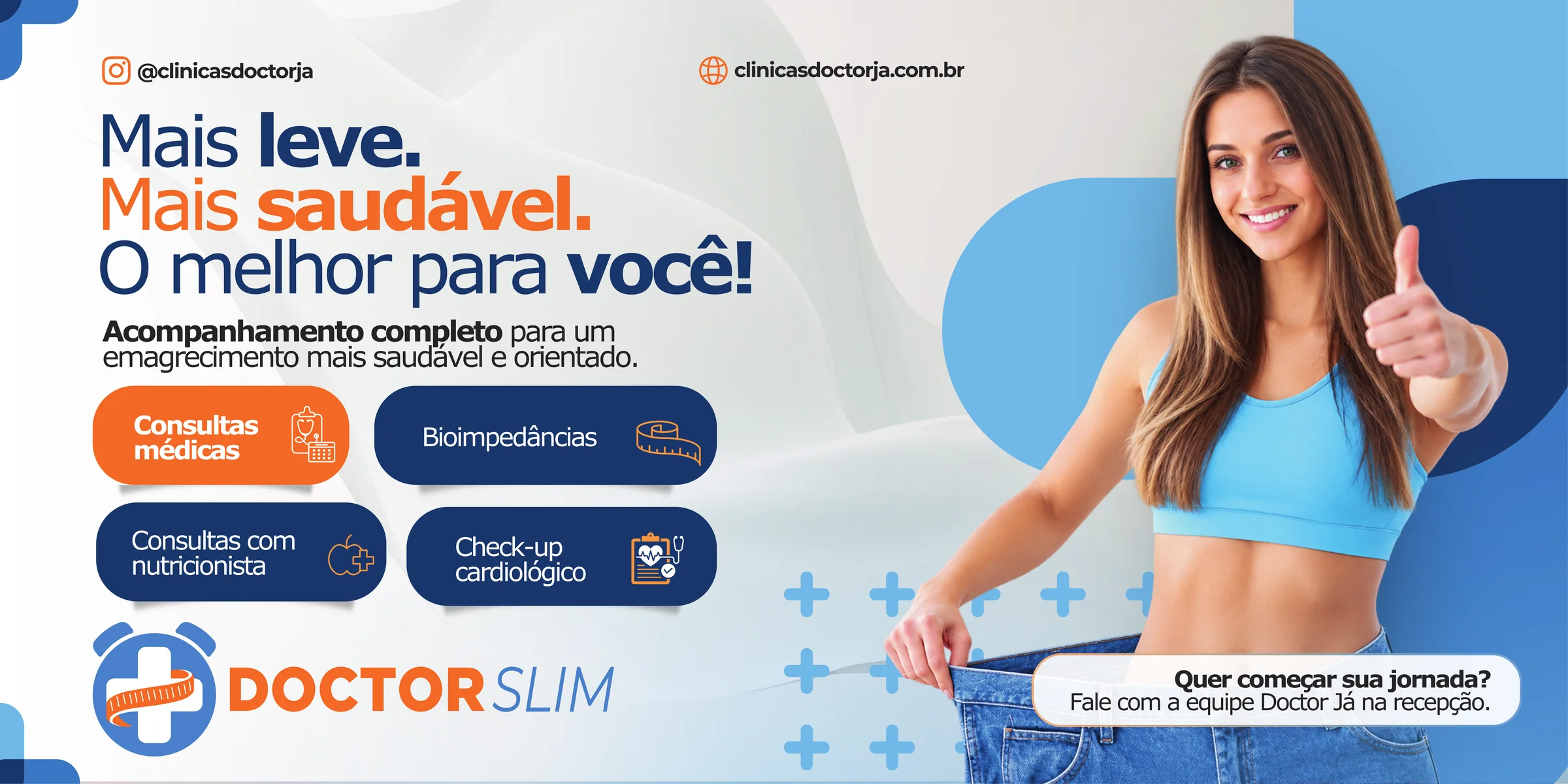 Banner Doctor Slim: mais leve, mais saudável, o melhor para você. 4 consultas médicas, 6 com nutricionista, 2 bioimpedâncias e 1 check-up cardiológico.